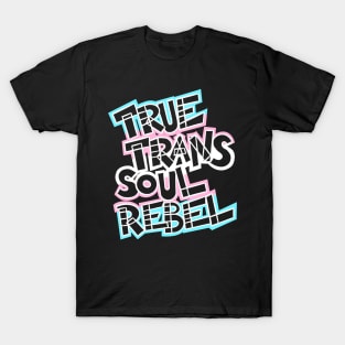 True Trans Soul Rebel - transparent T-Shirt